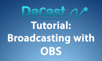 OBS Tutorial for DaCast (PC): How to connect OBS Studio to DaCast